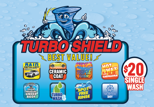 Turbo Shield, $20 single wash, with rain repellent, ceramic coat, triple foam, hot wax, high-pressure underbody wash, Turbo Wash, spot-free rinse, and Vortex Dry